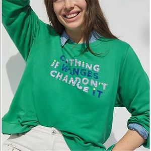 Maeve - Nothing Changes If We Dont Change It Sweatshirt